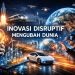 Inovasi Disruptif Mengubah Dunia