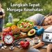 Langkah Tepat Menjaga Kesehatan 2 Langkah Tepat Menjaga Kesehatan
