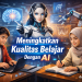 Meningkatkan Kualitas Belajar Dengan AI